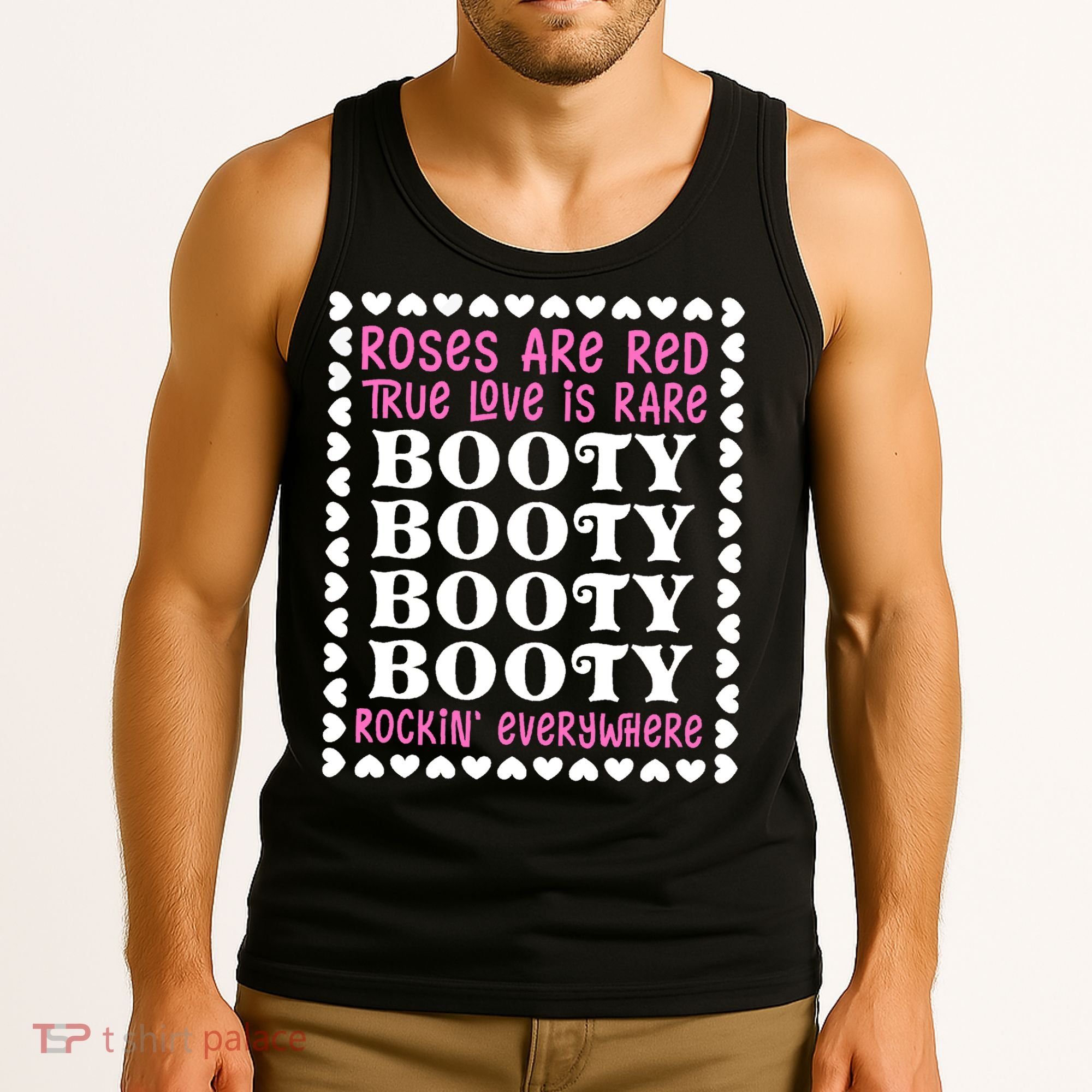 Roses Are Red True Love Is Rare Booty Rockin' Everywhere Tank Top