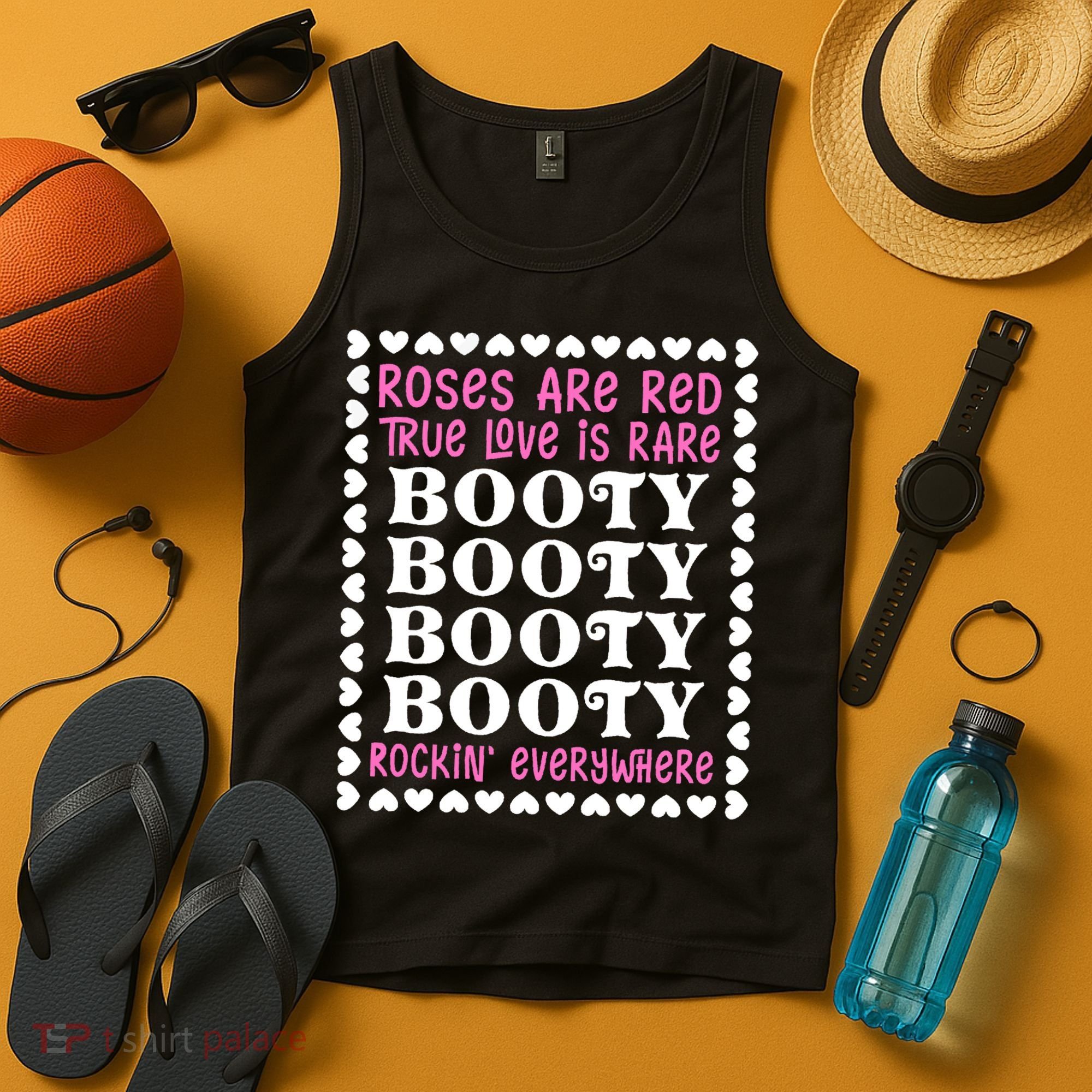 Roses Are Red True Love Is Rare Booty Rockin' Everywhere Tank Top