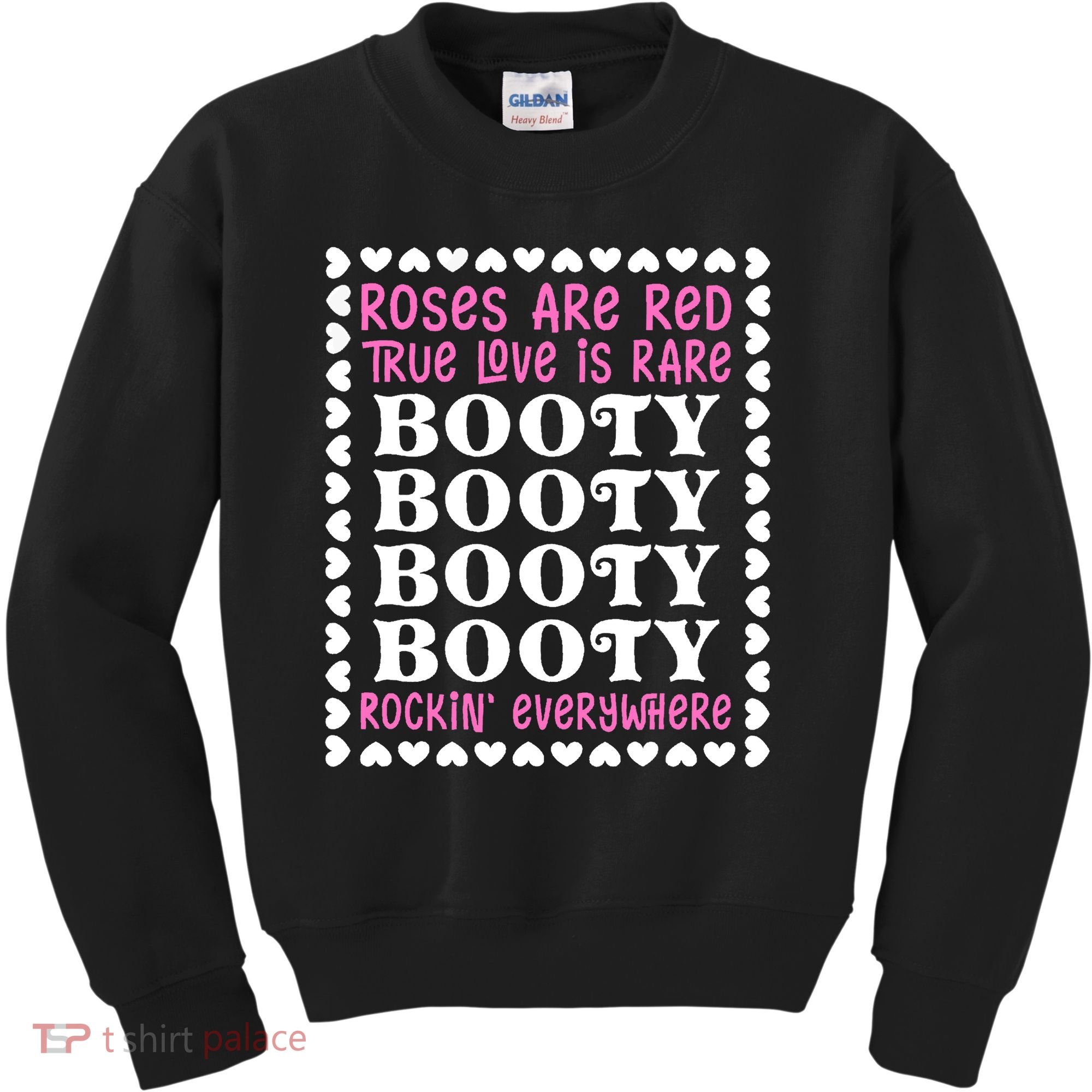Roses Are Red True Love Is Rare Booty Rockin' Everywhere Kids Sweatshirt