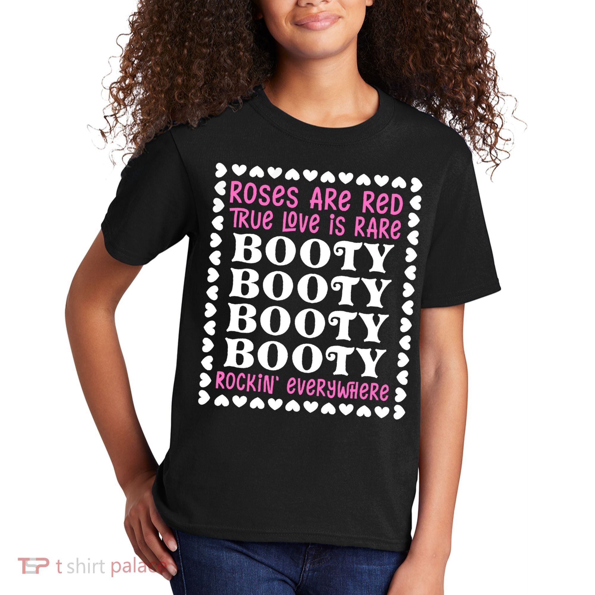 Roses Are Red True Love Is Rare Booty Rockin' Everywhere Kids T-Shirt