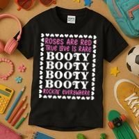 Roses Are Red True Love Is Rare Booty Rockin' Everywhere Kids T-Shirt thumb 3
