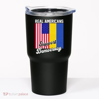 Real Americans Support Democracy Pro Ukraine Anti War Peace Tumbler