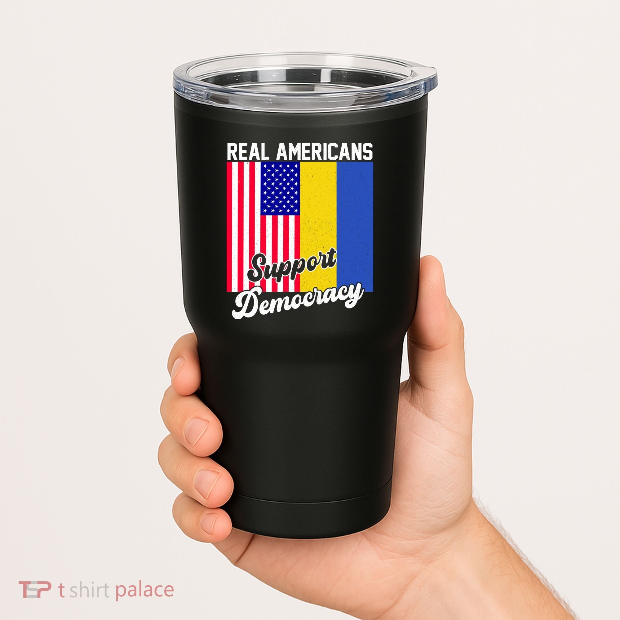 Real Americans Support Democracy Pro Ukraine Anti War Peace Tumbler