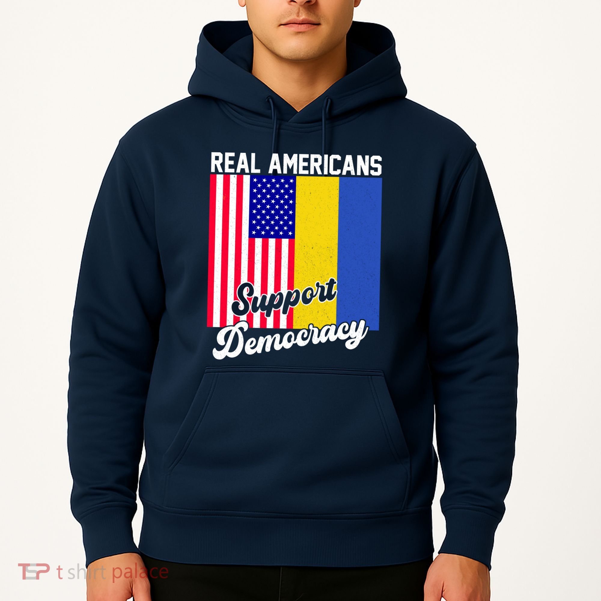 Real Americans Support Democracy Pro Ukraine Anti War Peace Hoodie
