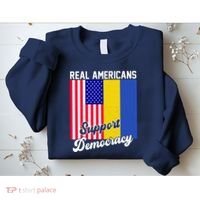 Real Americans Support Democracy Pro Ukraine Anti War Peace Sweatshirt thumb 2