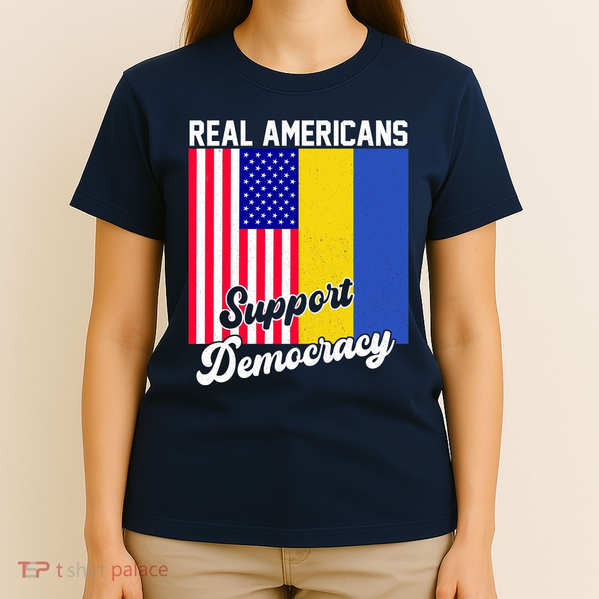 Real Americans Support Democracy Pro Ukraine Anti War Peace T-Shirt