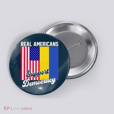 Real Americans Support Democracy Pro Ukraine Anti War Peace Button