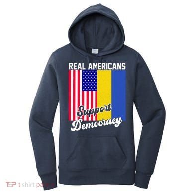 Real Americans Support Democracy Pro Ukraine Anti War Peace Women's Hoodie
