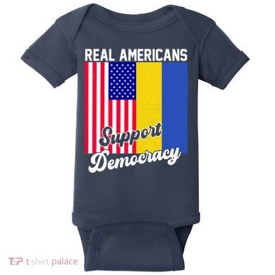 Real Americans Support Democracy Pro Ukraine Anti War Peace Baby Bodysuit