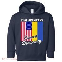 Real Americans Support Democracy Pro Ukraine Anti War Peace Toddler Hoodie thumb 0
