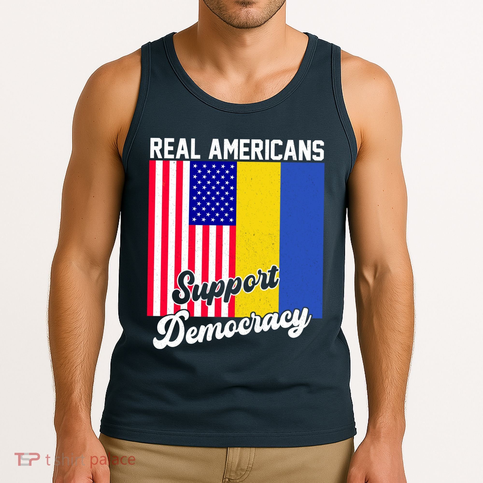 Real Americans Support Democracy Pro Ukraine Anti War Peace Tank Top