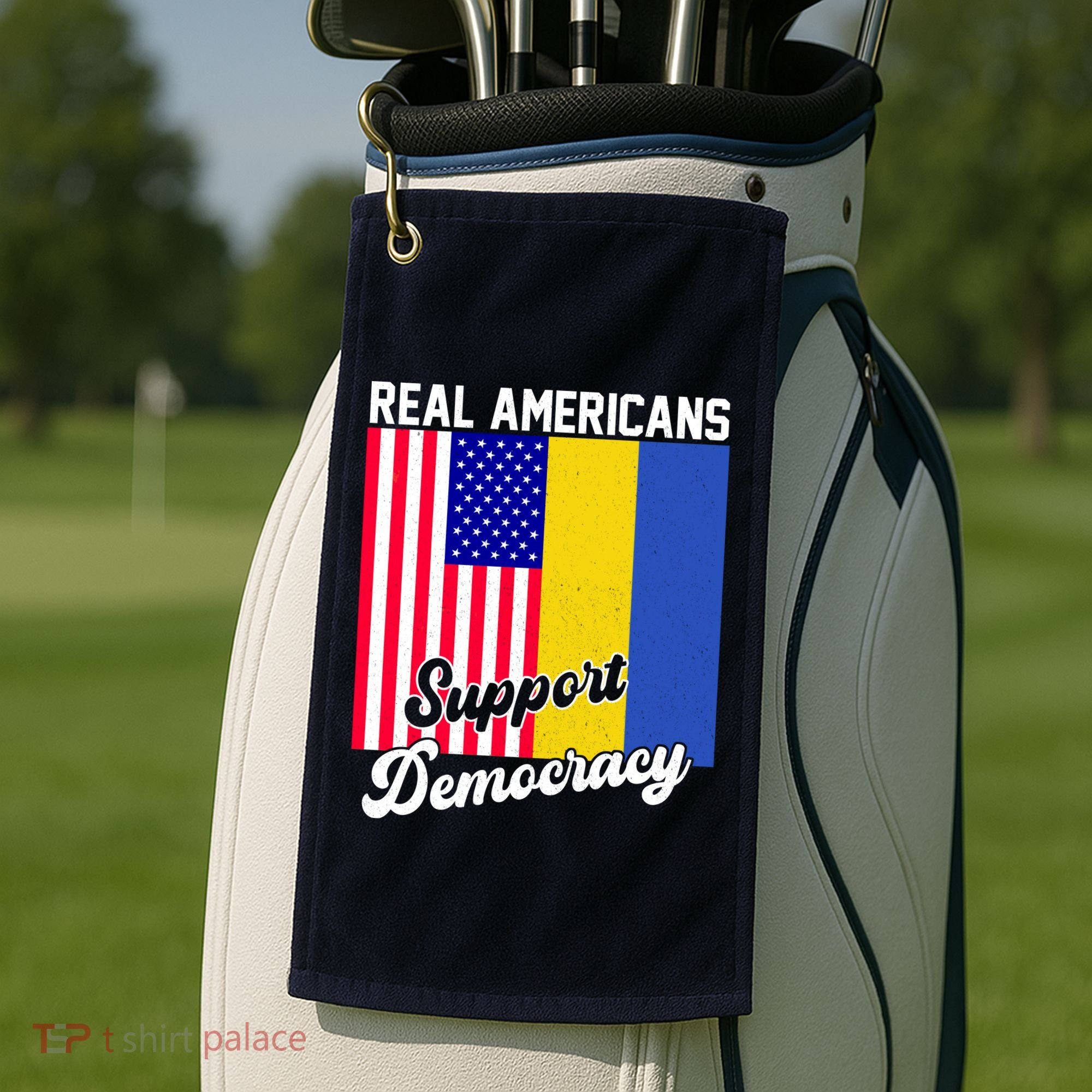 Real Americans Support Democracy Pro Ukraine Anti War Peace Golf Towel
