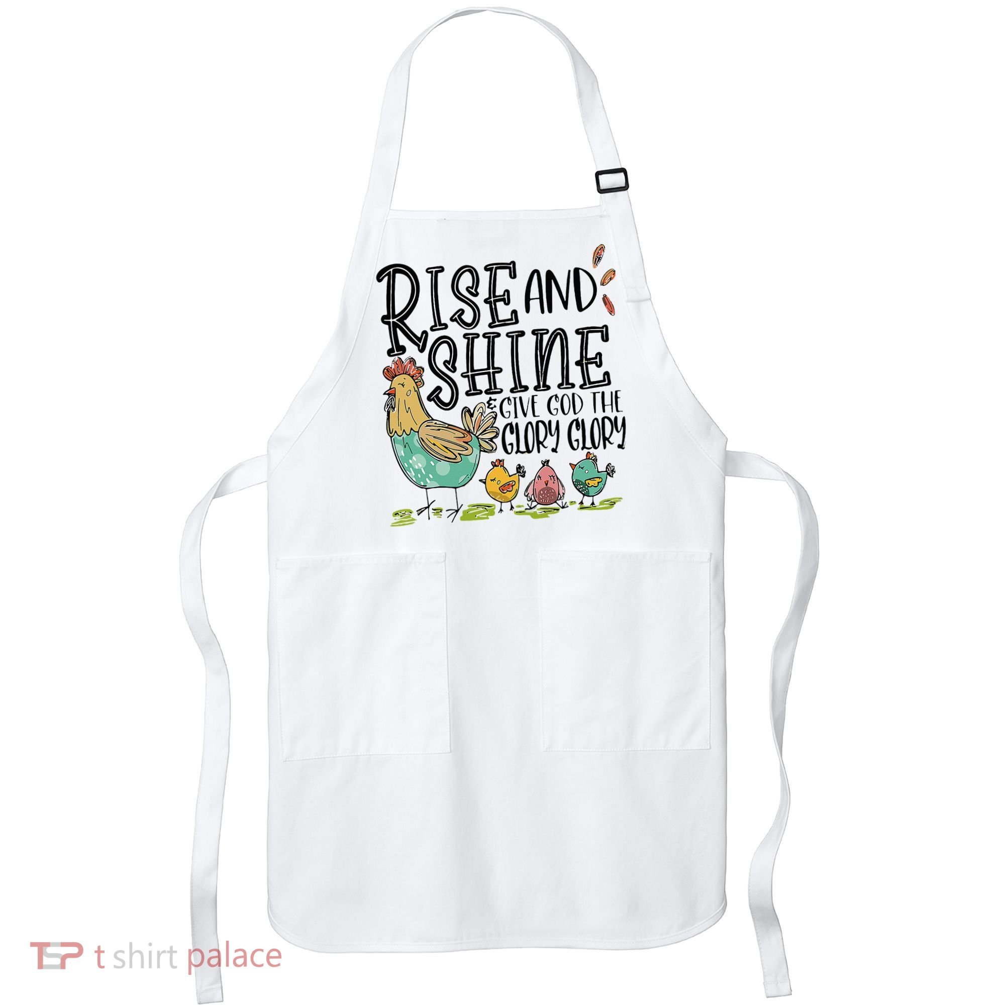 Rise And Shine Give God The Glory Funny Chicken Christian Apron