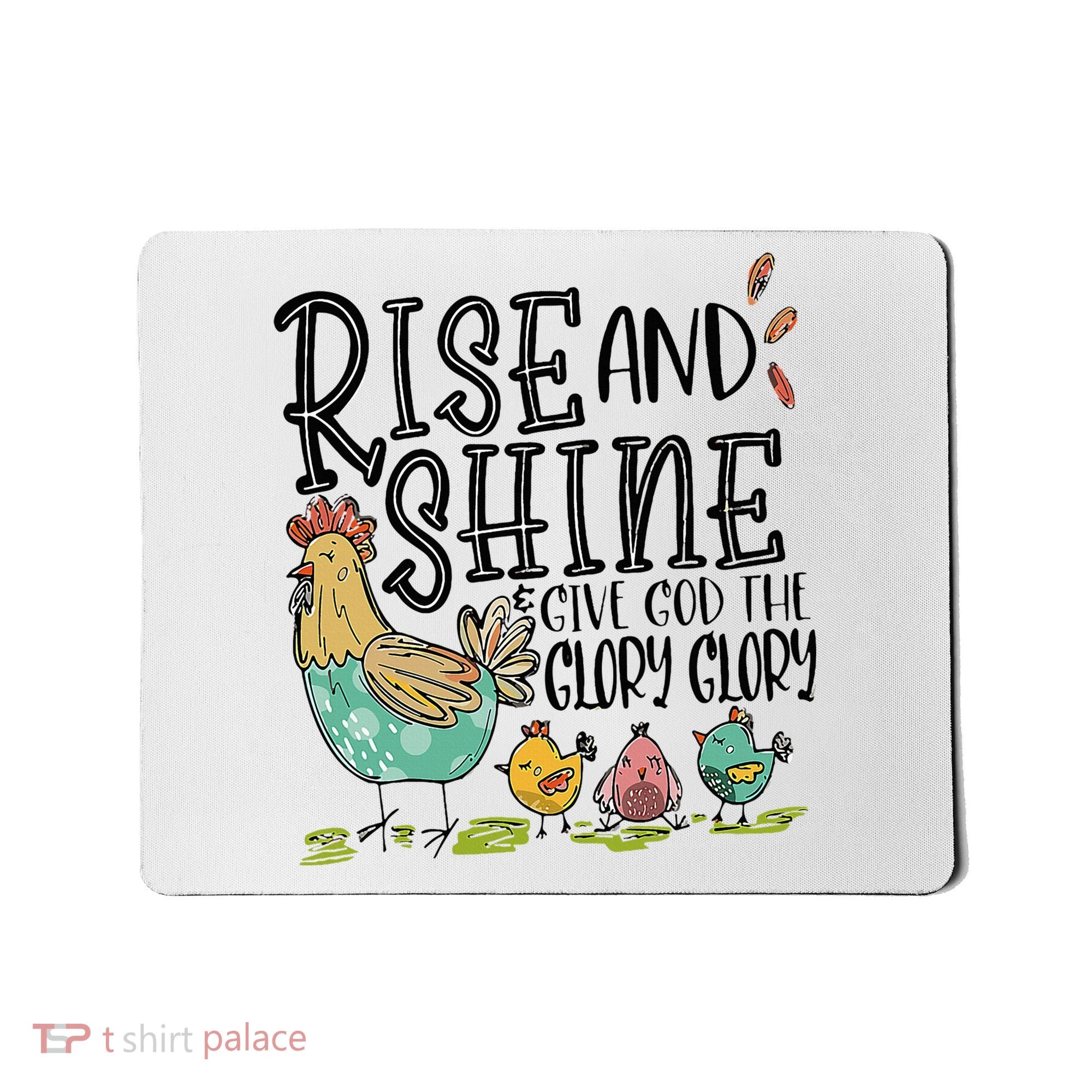 Rise And Shine Give God The Glory Funny Chicken Christian Mousepad