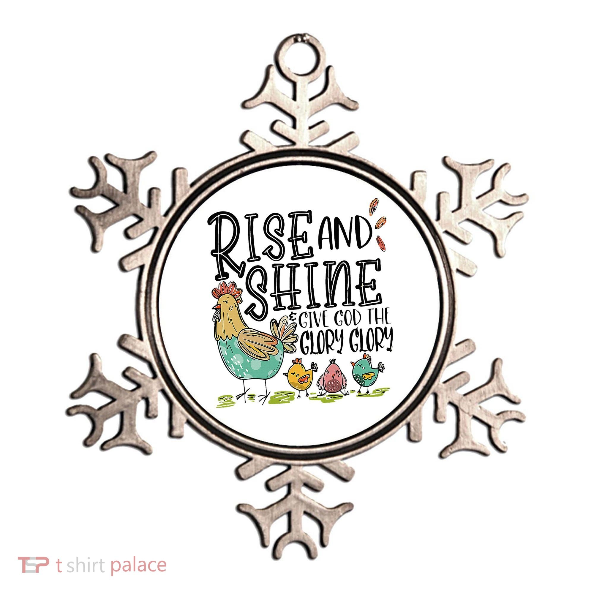 Rise And Shine Give God The Glory Funny Chicken Christian Ornament
