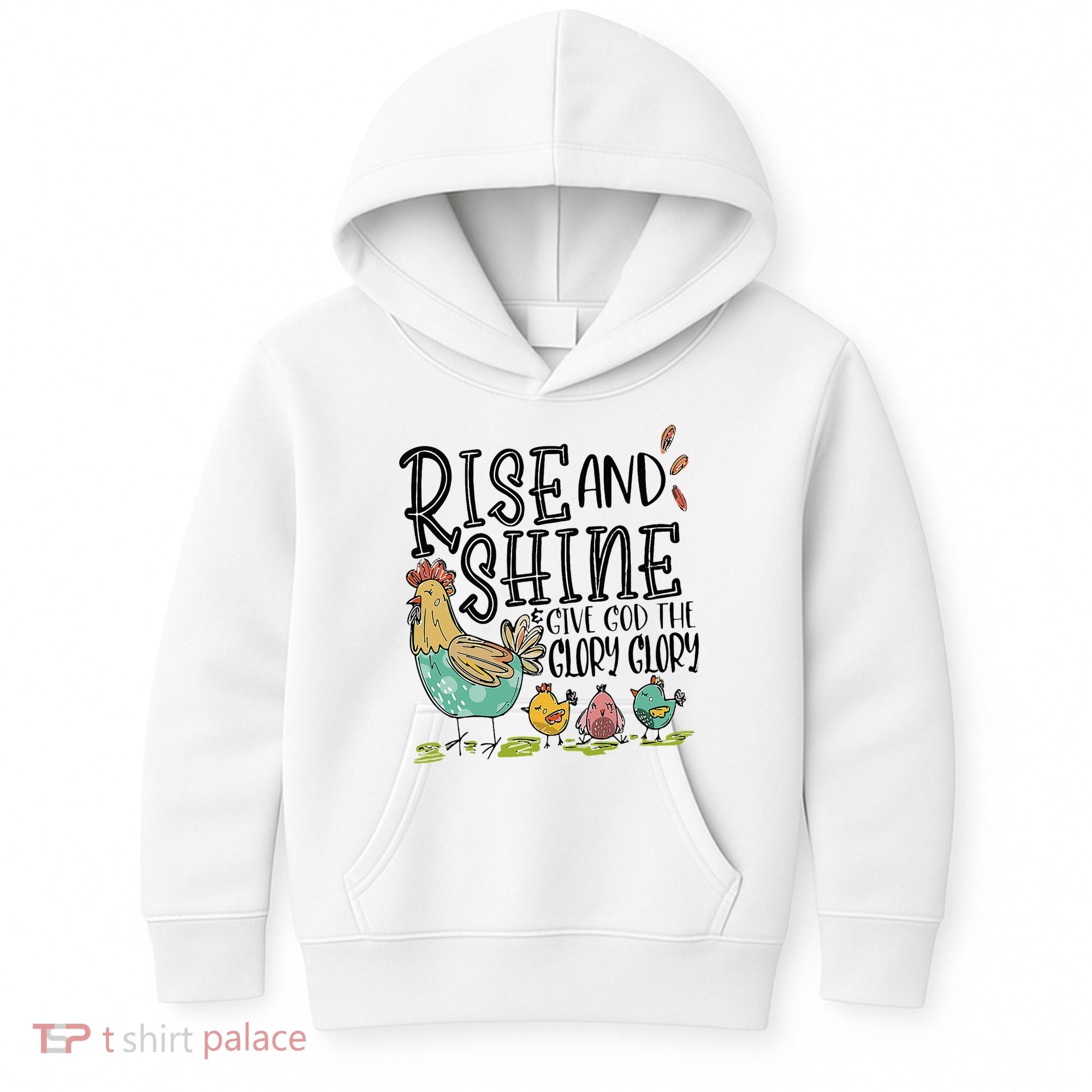 Rise And Shine Give God The Glory Funny Chicken Christian Kids Hoodie