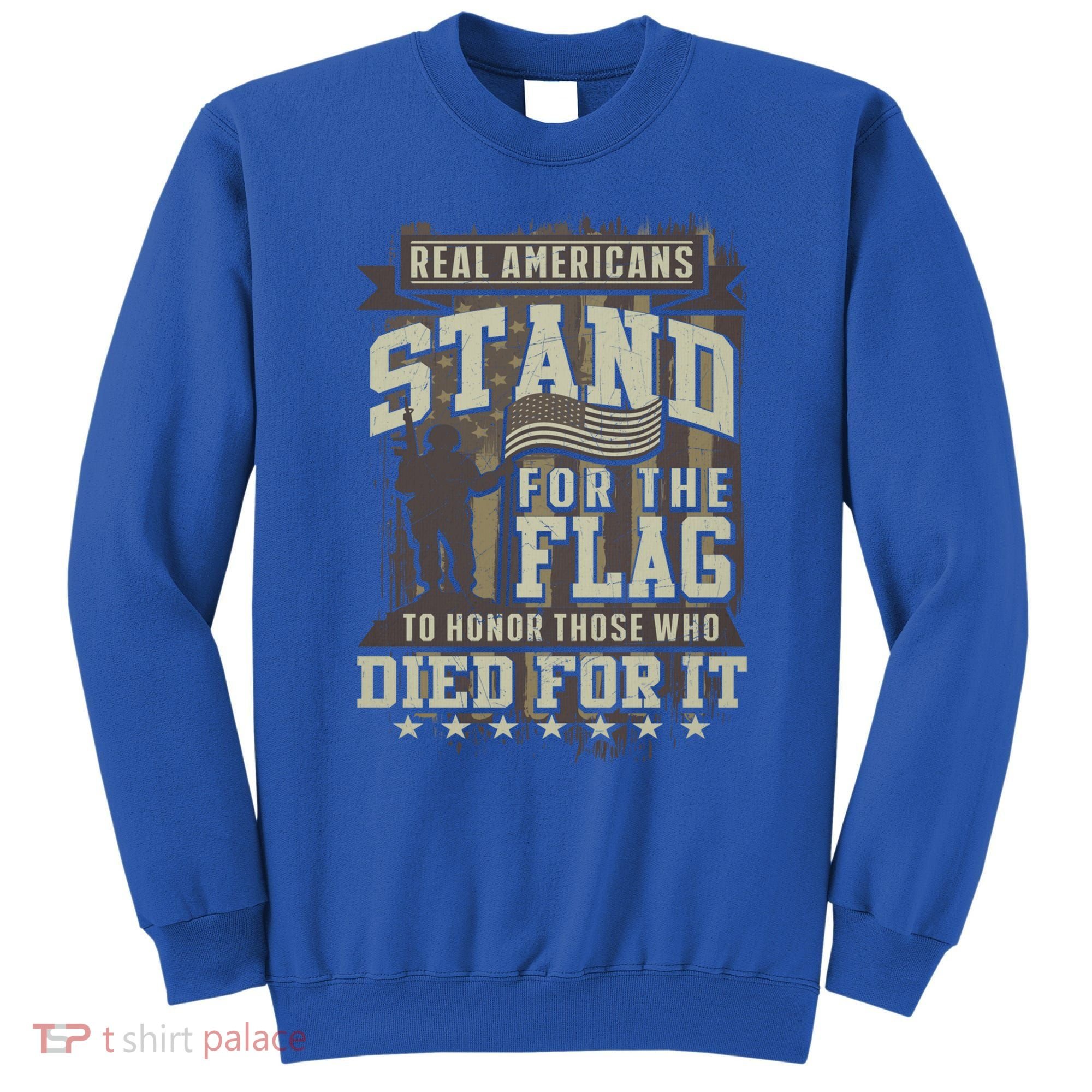 Real Americans Stand For The Flag To Honor The Fallen Gift Sweatshirt