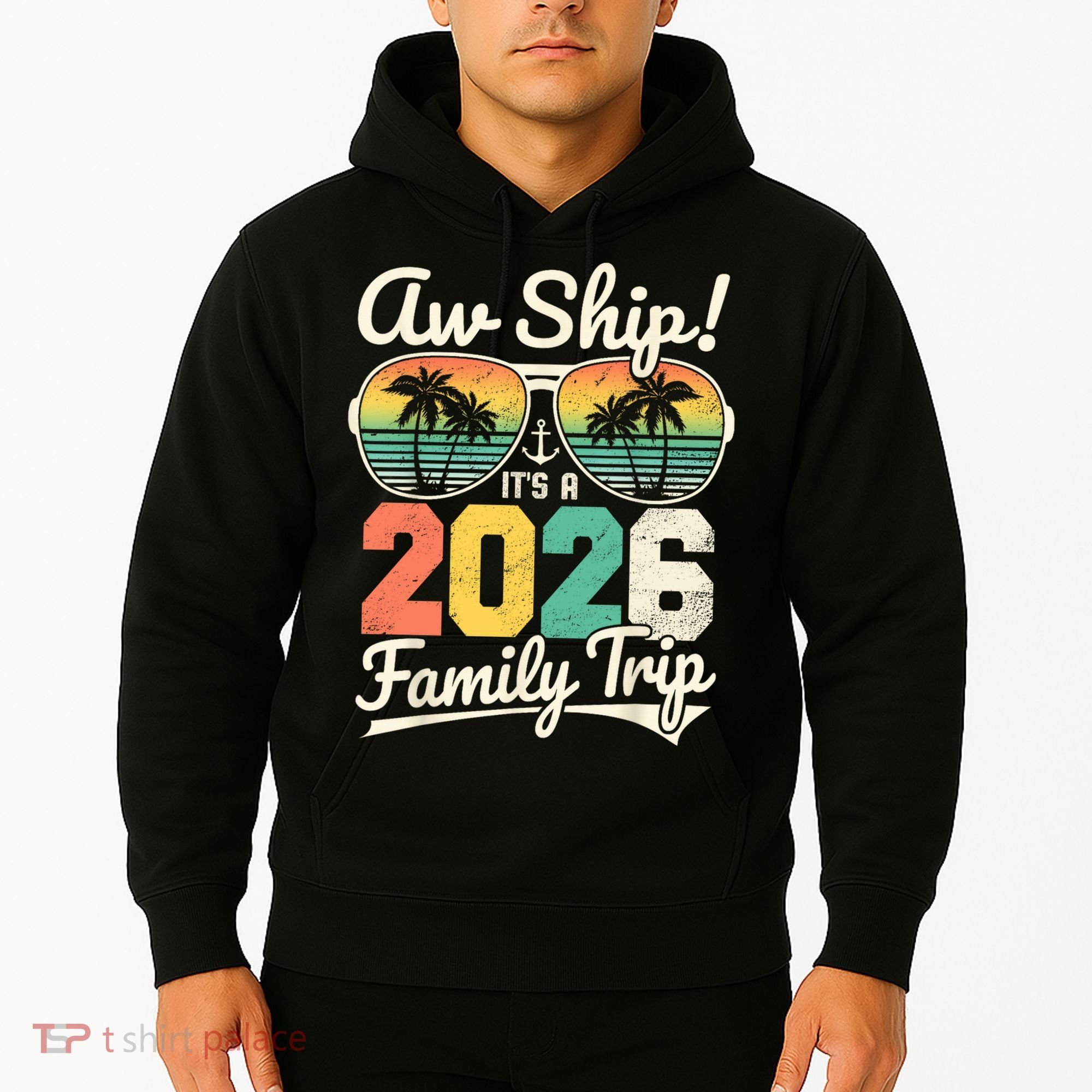 Retro Aw Ship It's A 2026 Family Trip Vacation Hoodie