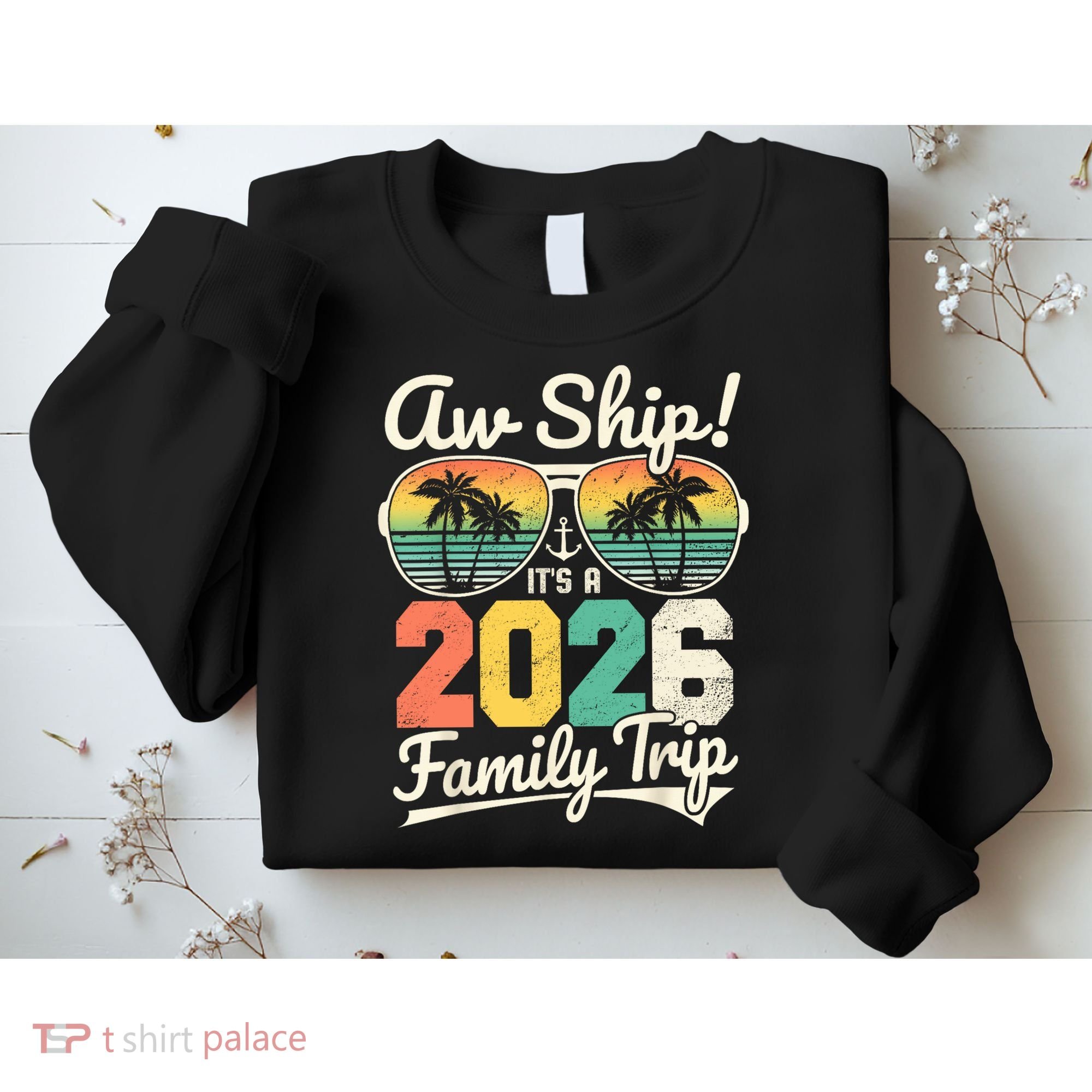 Retro Aw Ship It's A 2026 Family Trip Vacation Sweatshirt