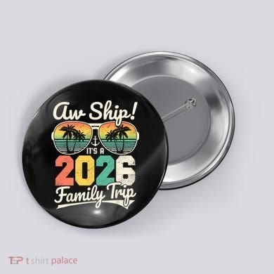 Retro Aw Ship It's A 2026 Family Trip Vacation Button
