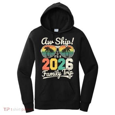 Retro Aw Ship It's A 2026 Family Trip Vacation Women's Hoodie