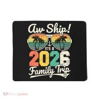 Retro Aw Ship It's A 2026 Family Trip Vacation Mousepad thumb 0
