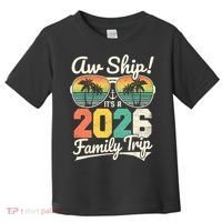 Retro Aw Ship It's A 2026 Family Trip Vacation Toddler T-Shirt thumb 0