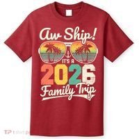 Retro Aw Ship It's A 2026 Family Trip Vacation T-Shirt thumb 0