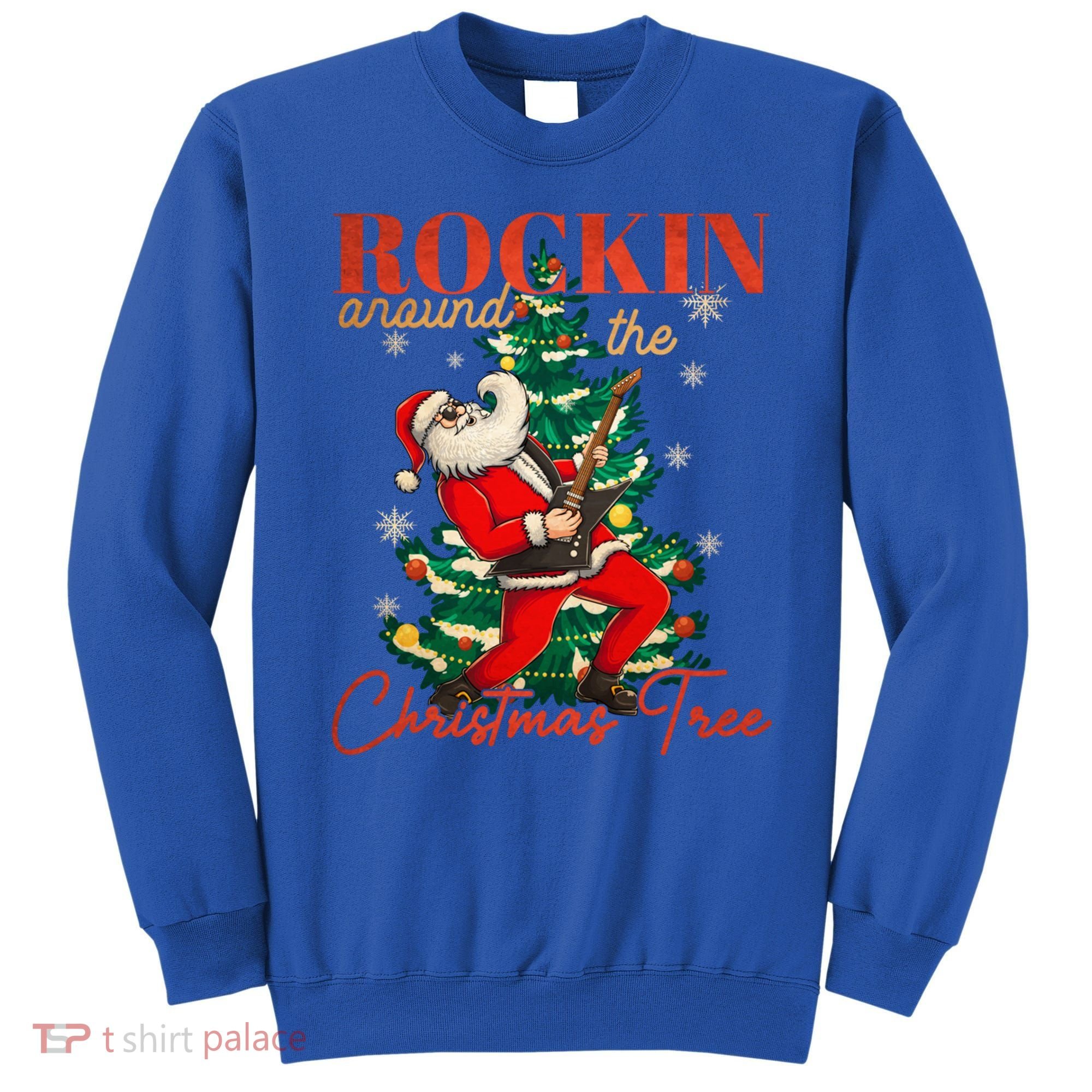 Rocking Around The Christmas Tree Santa Rock And Roll Guitar Great Gift Sweatshirt