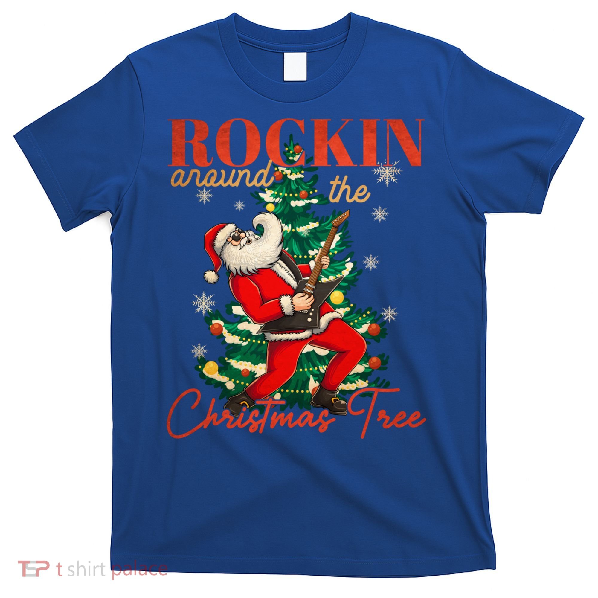 Rocking Around The Christmas Tree Santa Rock And Roll Guitar Great Gift T-Shirt