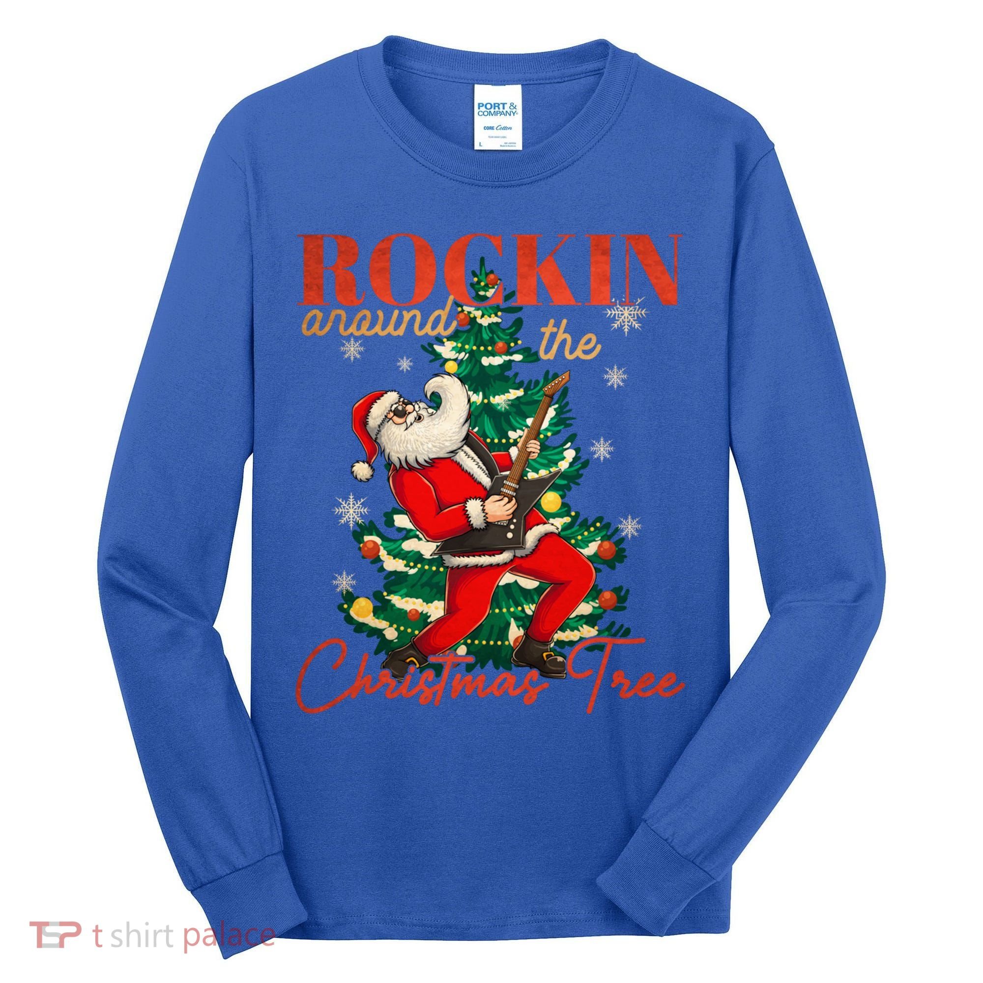 Rocking Around The Christmas Tree Santa Rock And Roll Guitar Great Gift Tall Long Sleeve Shirt