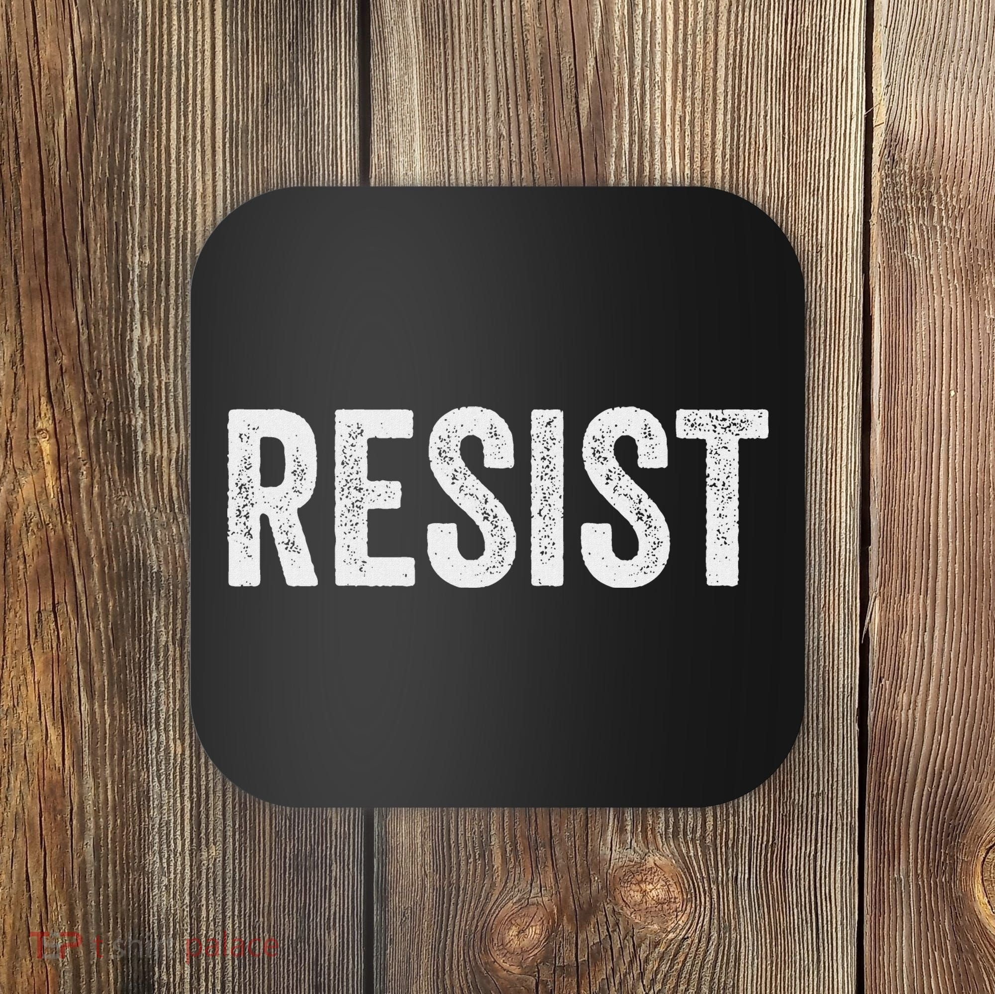 Resist Anti Trump Protest March Political Defiant Coaster