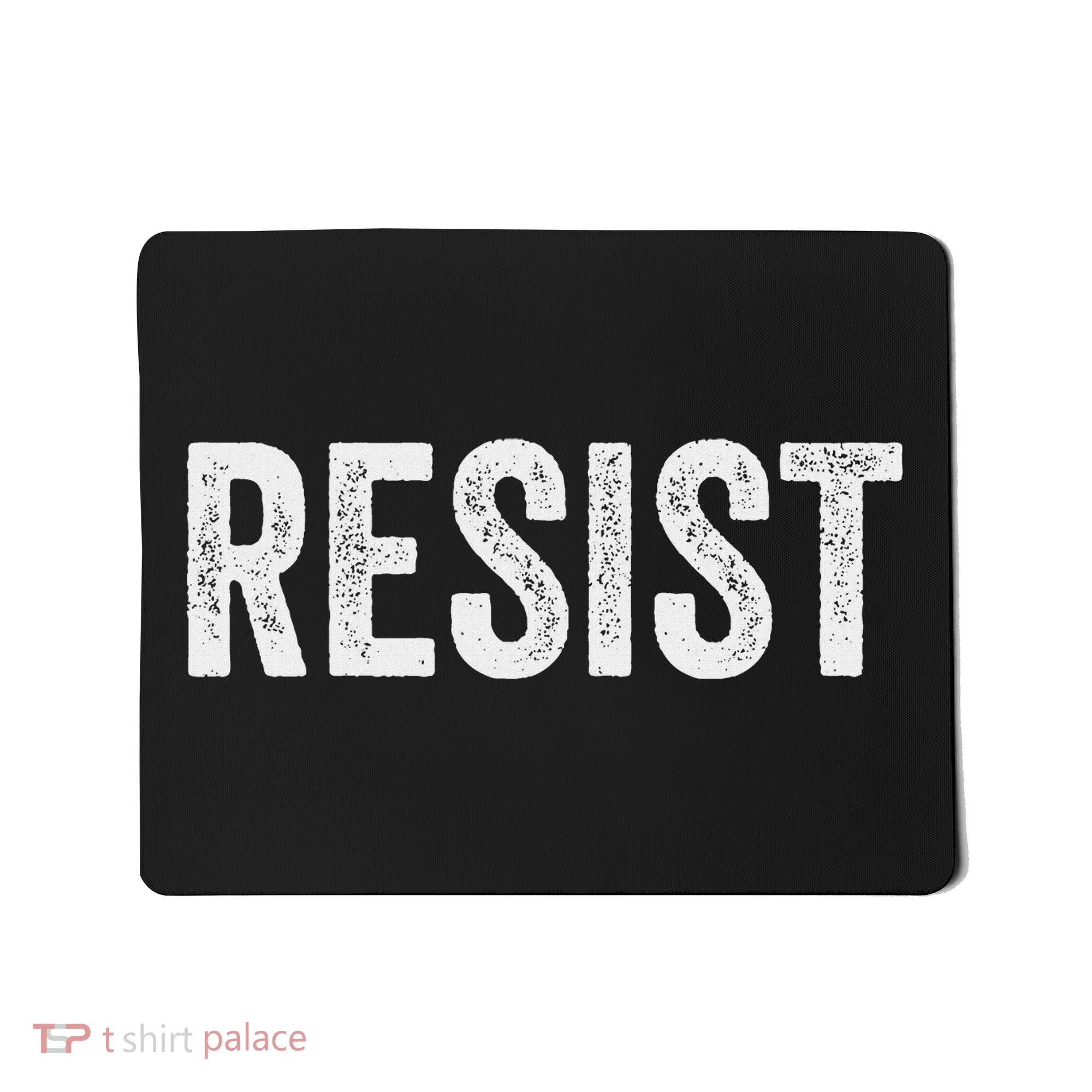 Resist Anti Trump Protest March Political Defiant Mousepad