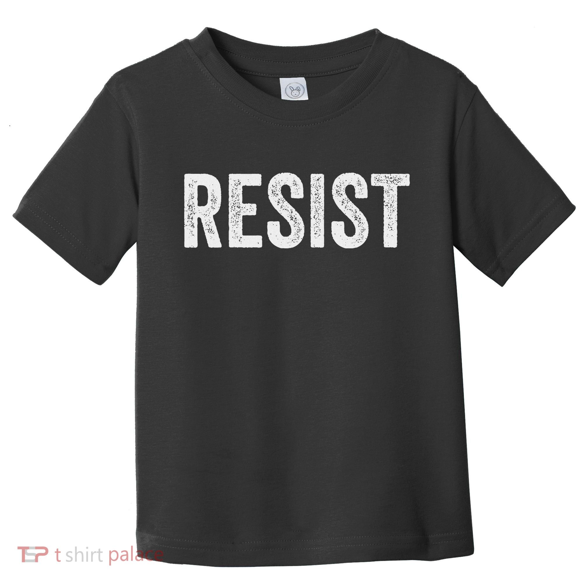 Resist Anti Trump Protest March Political Defiant Toddler T-Shirt
