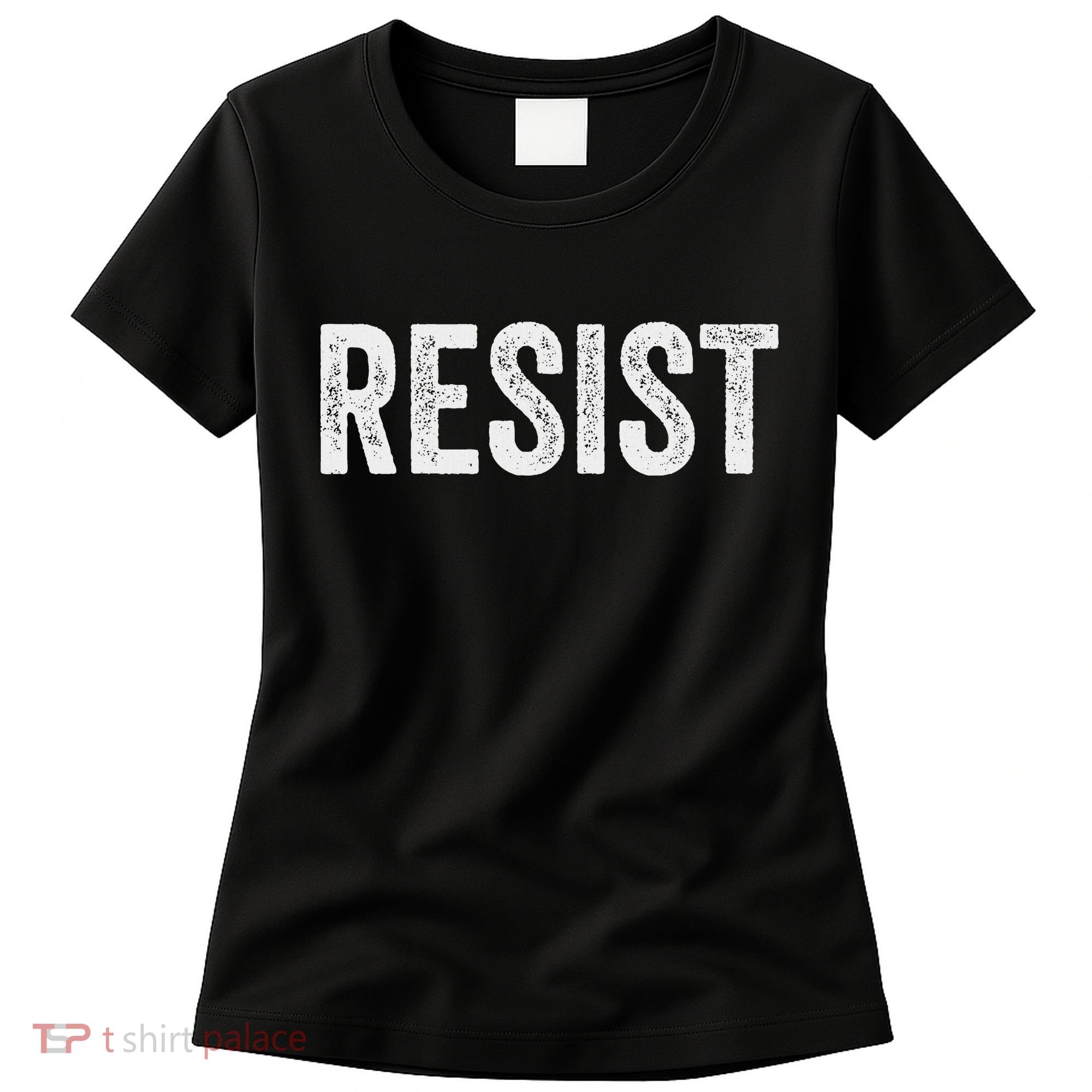 Resist Anti Trump Protest March Political Defiant Women's T-Shirt