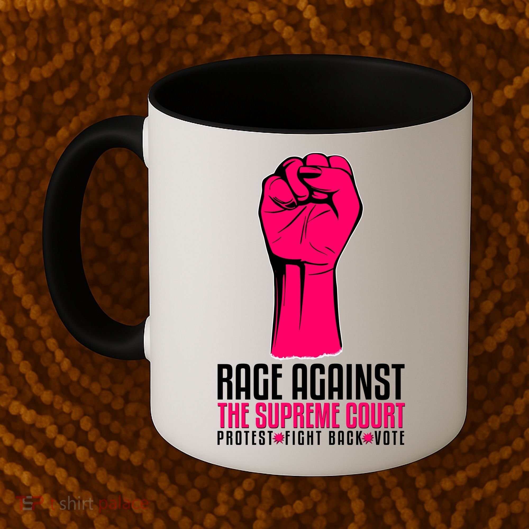 Rage Against The Spreme Court Protest Fight Back Vote Coffee Mug