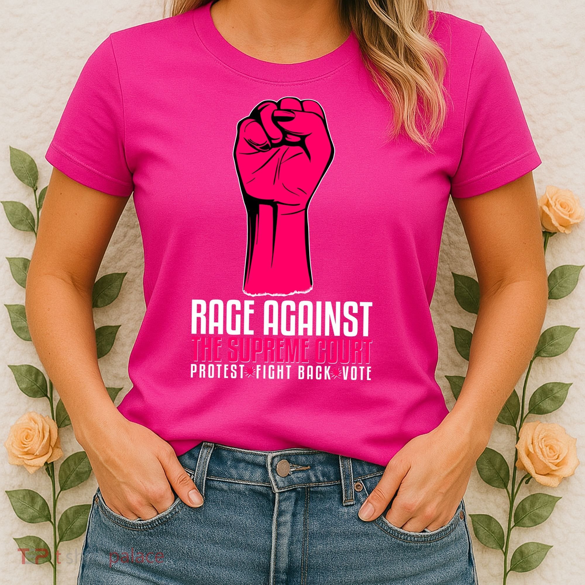 Rage Against The Spreme Court Protest Fight Back Vote Women's T-Shirt