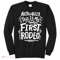 Rodeo Actually This Is My First Rodeo Sweatshirt thumb 0