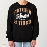 Retired And Three Tired Laidback Biker Retirement Women's Sweatshirt thumb 0