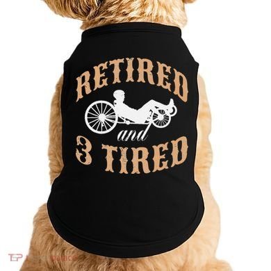 Retired And Three Tired Laidback Biker Retirement Doggie Tank