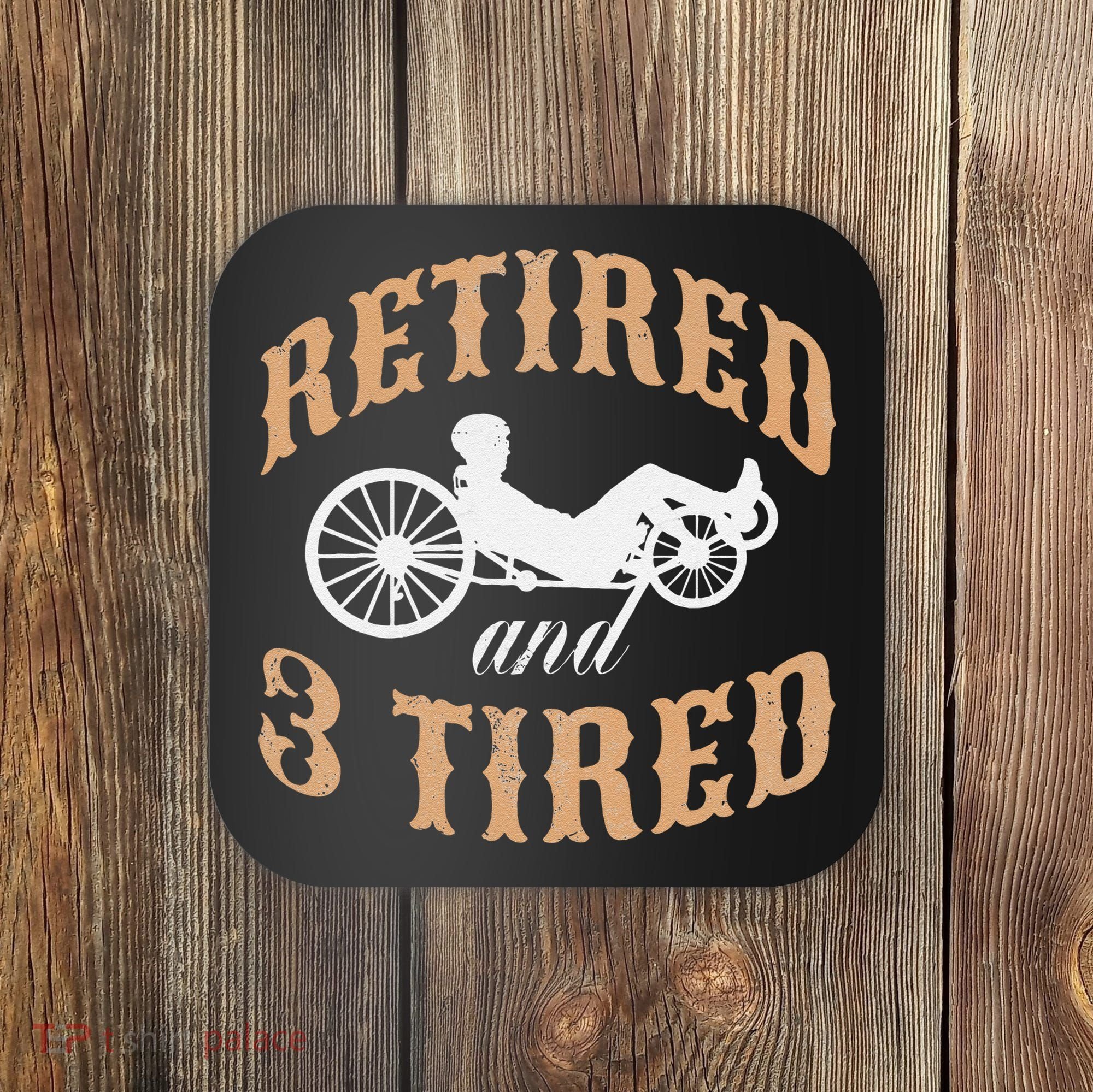 Retired And Three Tired Laidback Biker Retirement Coaster