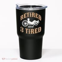 Retired And Three Tired Laidback Biker Retirement Tumbler thumb 0