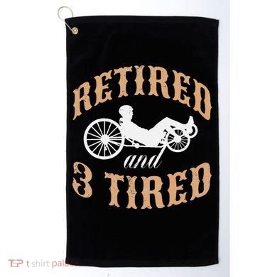 Retired And Three Tired Laidback Biker Retirement Golf Towel