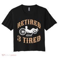 Retired And Three Tired Laidback Biker Retirement Women's Crop Top Tee thumb 0