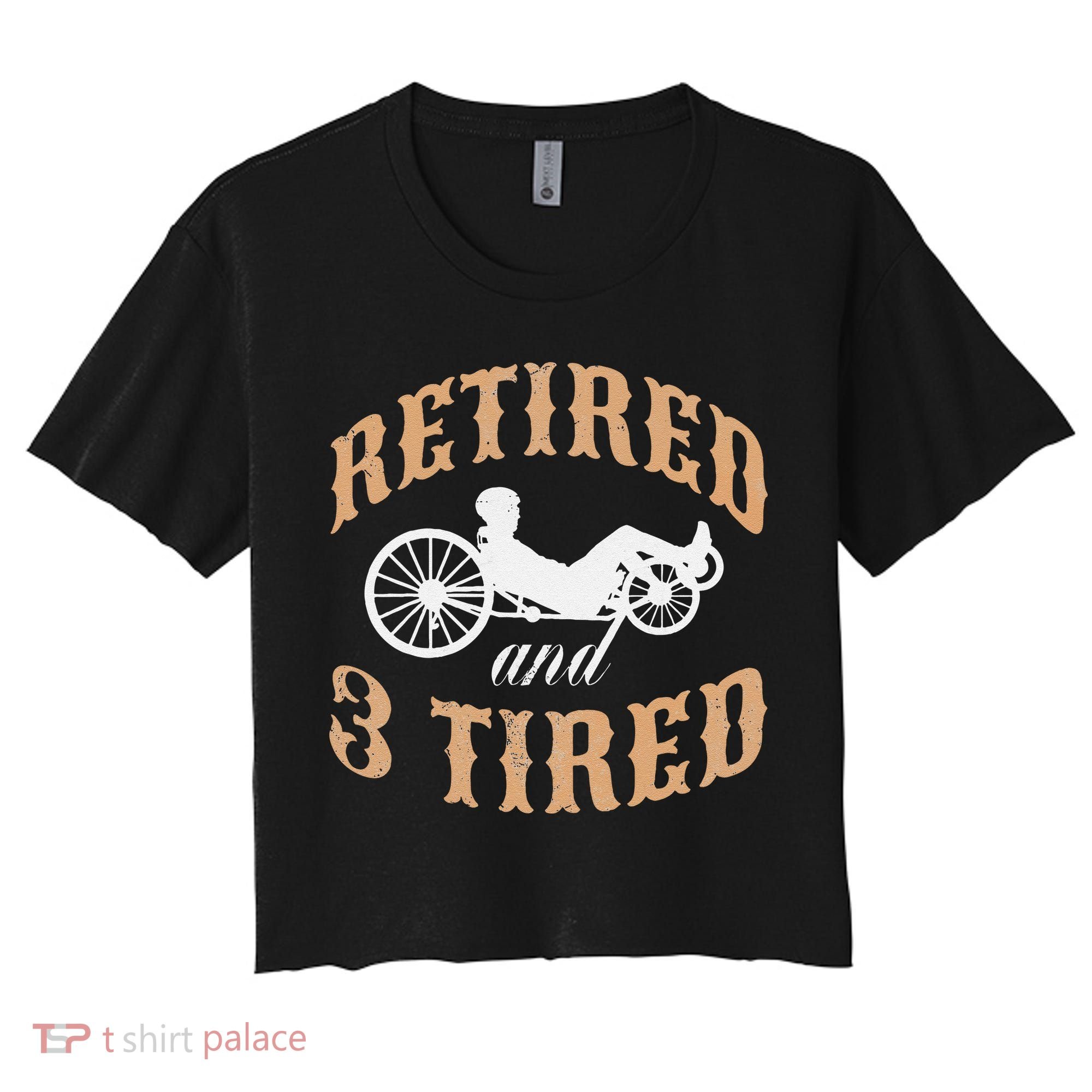 Retired And Three Tired Laidback Biker Retirement Women's Crop Top Tee