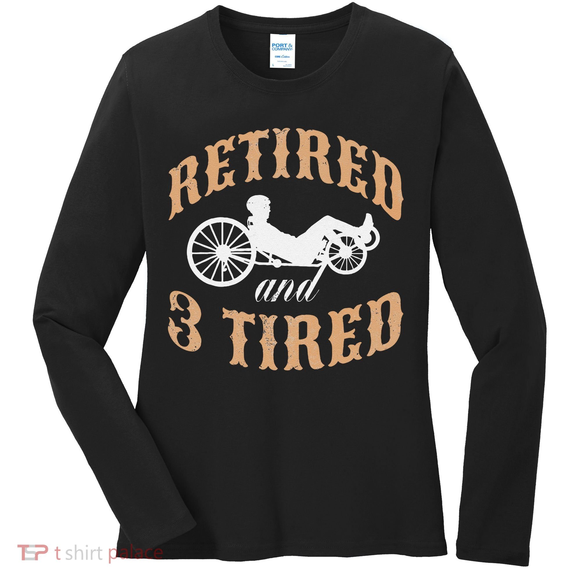 Retired And Three Tired Laidback Biker Retirement Women's Long Sleeve Shirt