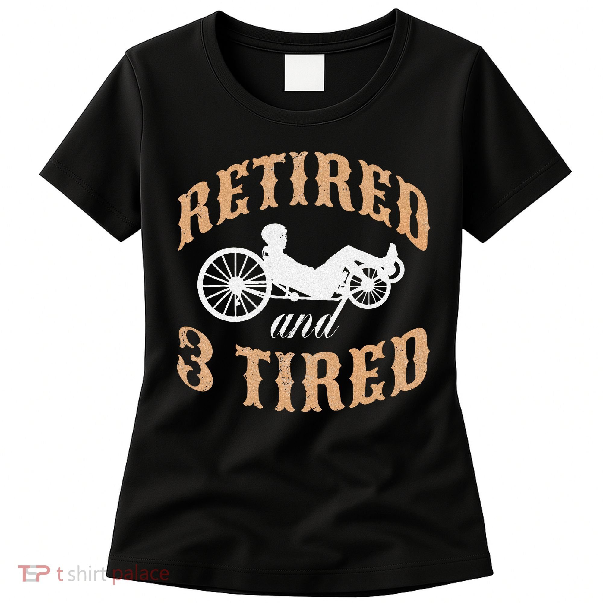 Retired And Three Tired Laidback Biker Retirement Women's T-Shirt
