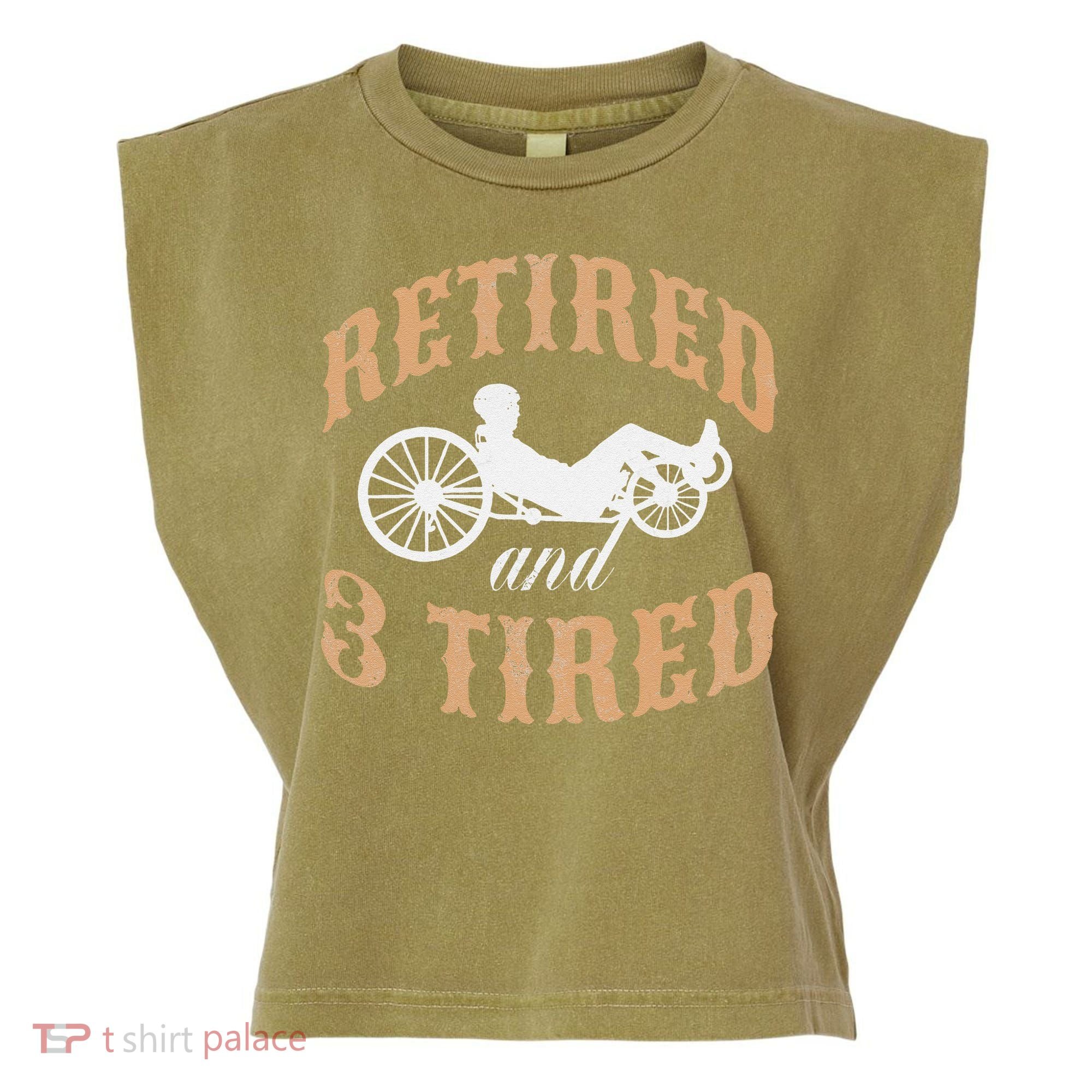 Retired And Three Tired Laidback Biker Retirement Garment-Dyed Women's Muscle Tee