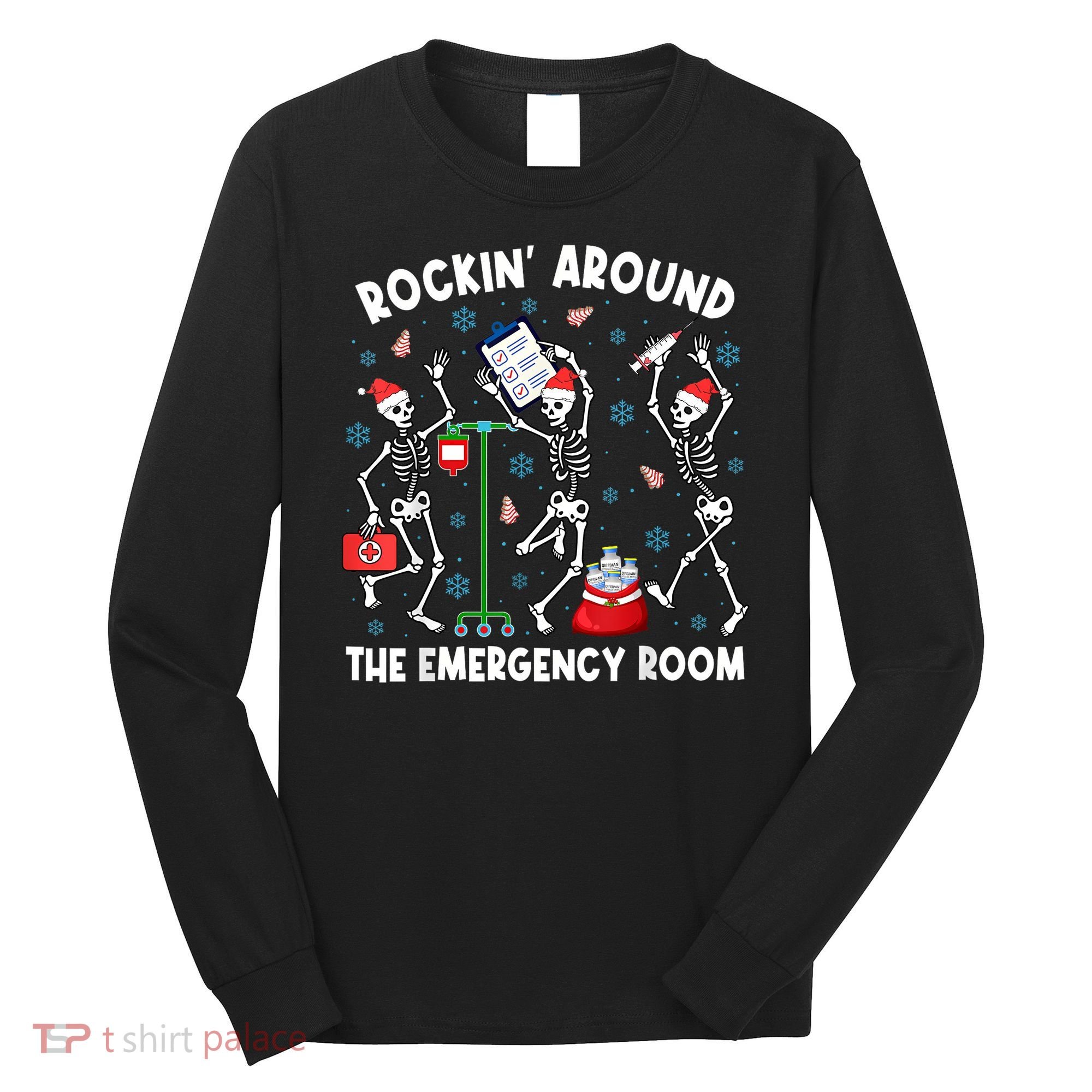 Rockin Around The Emergency Room Skeleton Er Nurse Xmas Long Sleeve Shirt