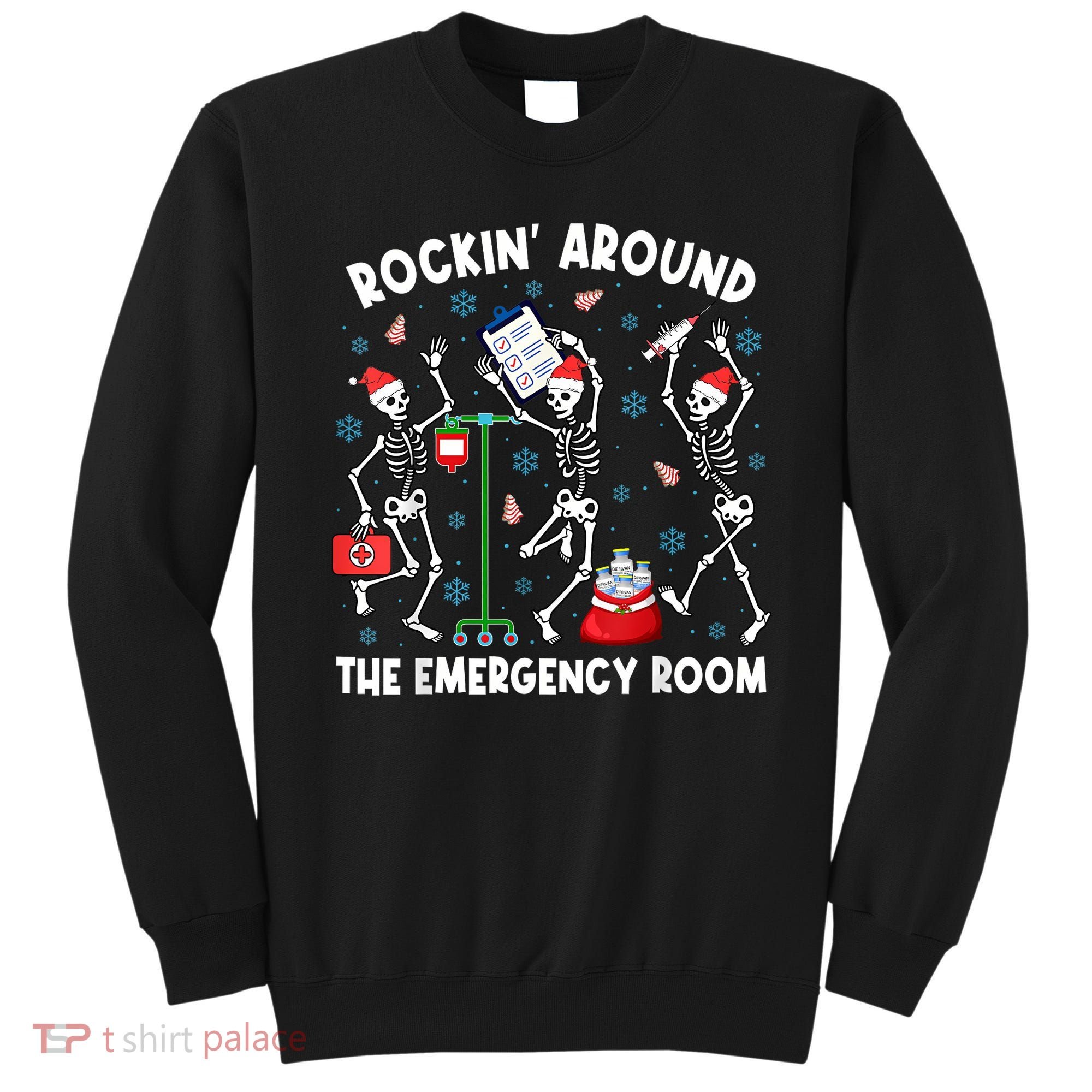 Rockin Around The Emergency Room Skeleton Er Nurse Xmas Sweatshirt